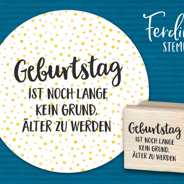 Stempel · Geburtstag ist noch lange kein Grund...!