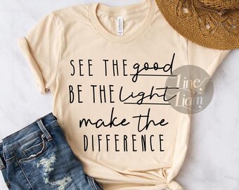 ORIGINAL Be the Light See the Good Make 