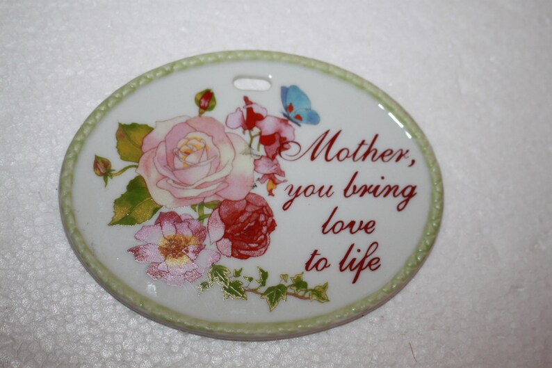 add a ribbon Mother You Bring Love To Life A2 Porcelain Gift Hang Tag or Basket Flowers Tree Ornament