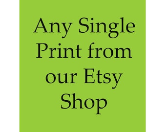 One single print from this etsy shop, 5x7", 8x10",  11x14" sizes options.