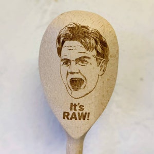 Gordon Ramsay It's Raw, wooden spoon, prank gift, the office, housewarming, chef gift, fan gift, cook, kitchen, best friend gift  015-129