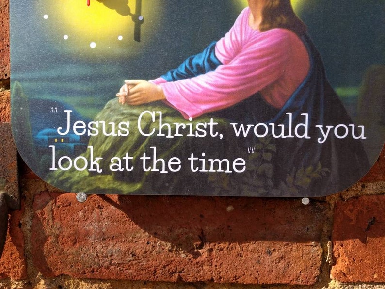 Jesus Christ Would You Look at the Time Fun Wall Clock Etsy