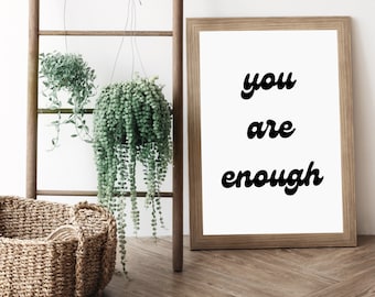 Home Decor Wall Art | You Are Enough Poster | Encouraging Quote Wall Art | Quote Home Decor | Modern Home Decor | Printable Wall Art