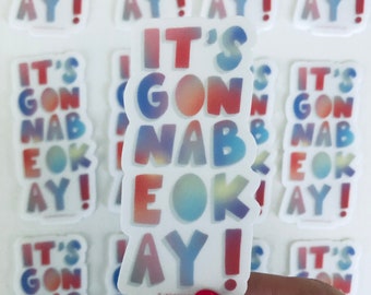 It’s Gonna Be Okay Sticker | Quote Sticker | Clear Background Sticker | Its Okay Sticker | Encouragement Sticker | Words Sticker