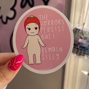 The Horrors Persist but I Remain Silly Sticker | Sonny Angel Sticker | Strawberry Sonny Sticker | Laptop & Water Bottle Sticker