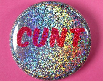Cunt florescent pink rainbow holographic pin back button for tote, backpack or hat, 1.25" or 2.25", MATURE