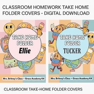 May include: Two colorful take-home folder covers with the text "Ellie" and "Tucker" in large, bold letters. The covers feature cartoon illustrations of school supplies, including pencils, backpacks, and globes. The text "Classroom Homework Take Home Folder Covers" is at the top.