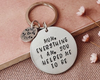Everything I Am... - Aluminium Mothers Keyring - Gift - Mothers Day - Mum's Birthday - Nan - Customised - Personalised - Love