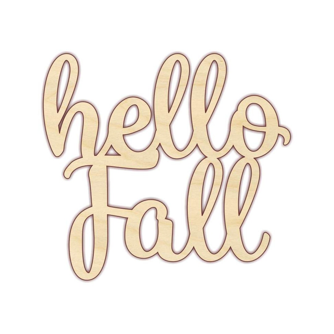 Hello Fall Wood Cutout Laser Cut Wood Shapes Unfinished Wood 160585 Etsy