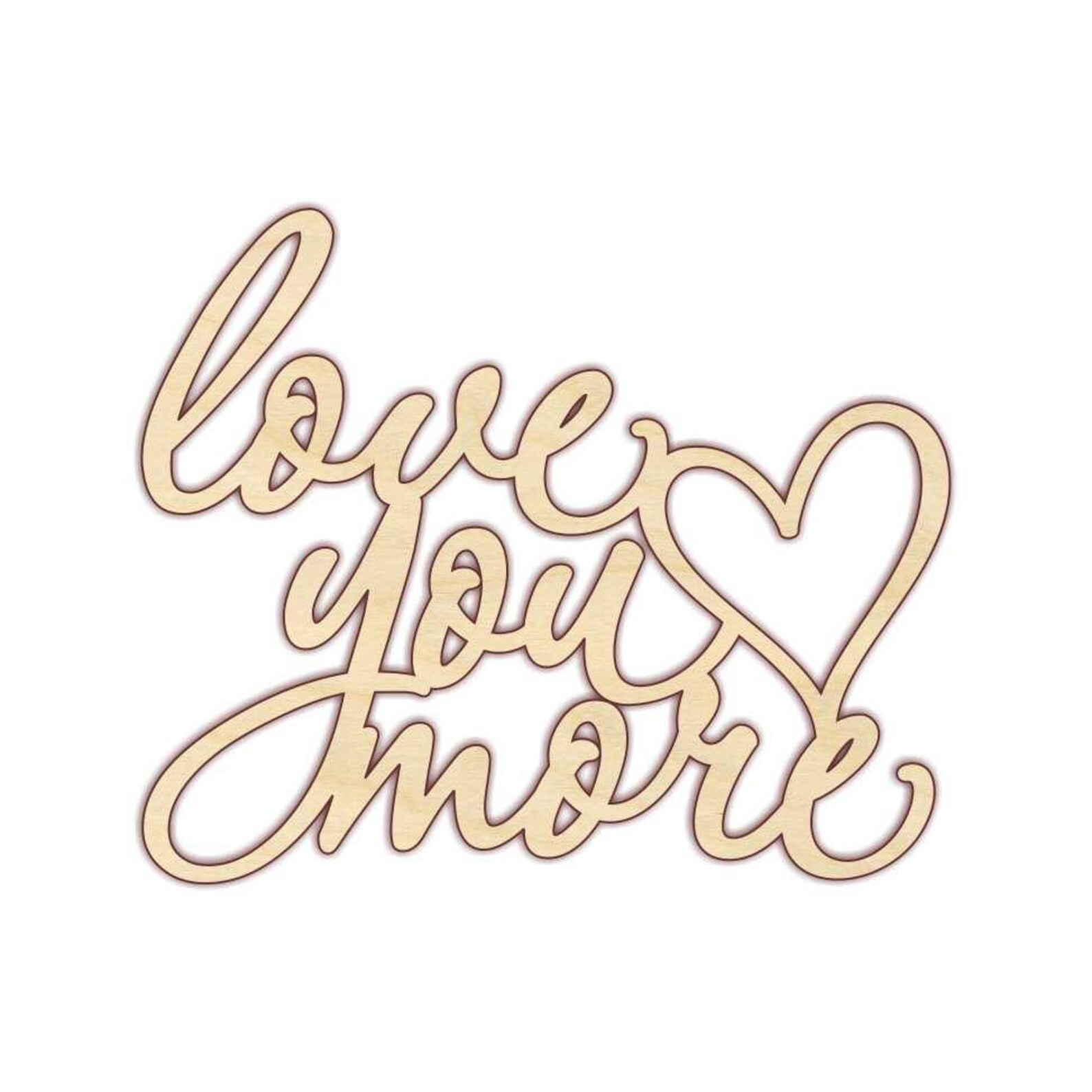 Love You More Laser Cut Wood Words Cutout 170333 Etsy