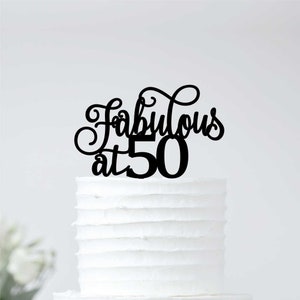 50th Birthday Cake Topper - Fabulous at Fifty 50 - 71-150