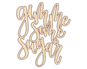 Gimme Some Sugar Sign - Wedding Reception Dessert Table Candy Bar Decor - Unfinished Wood