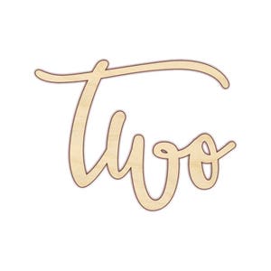 May include: Wooden cutout of the word "two" in a cursive font. The cutout is a light brown color and has a slightly rough texture.