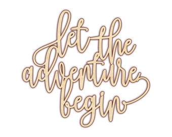Let the Adventure Begin - Unfinished Wood - 180185