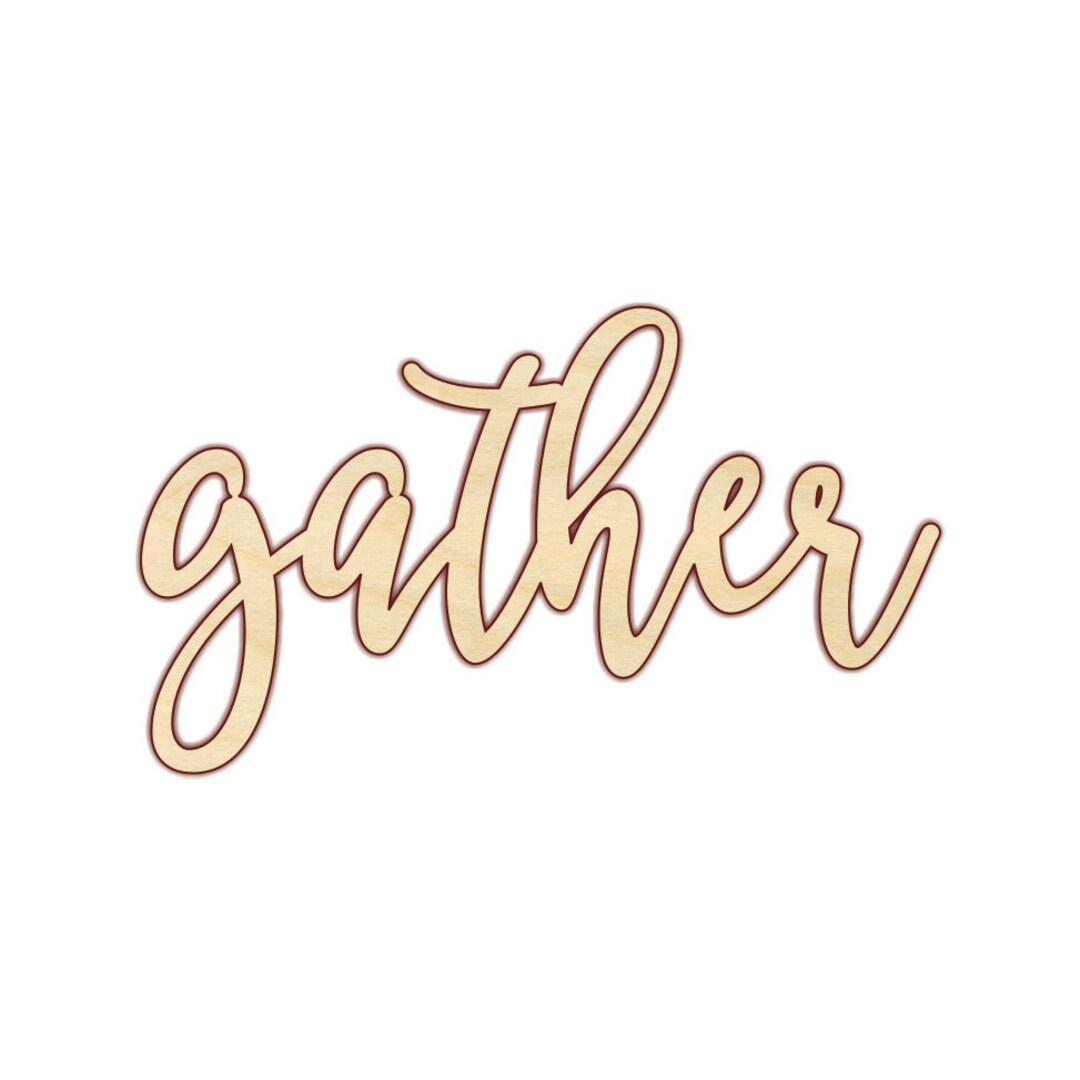 Gather Gather Sign Gather Wood Sign 160176 Etsy