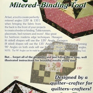 May include: An advertisement for a quilting tool, featuring the text "Dual Angle Quick Easy Mitered-Binding Tool." The image displays examples of quilted patterns with floral and geometric designs. The text also mentions angles of 120° and 135°.