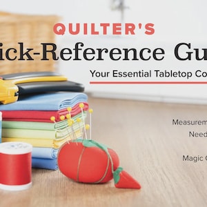 May include: A quilting guide with the text "QUILTER'S Quick-Reference Guide" and "Your Essential Tabletop Companion". The image includes fabric, thread, a rotary cutter, and a tomato pin cushion. Bonus 30 blocks in 5 sizes.