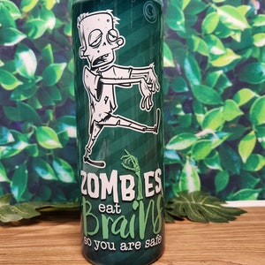 Zombie Tumbler - Zombie Lover Gift - Funny Zombie Gift - Zombie Eat Brains So You Are Safe - Halloween Cup - Coffee Tumbler - Zombie Cup