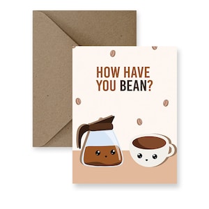 How Have You Bean Carte de vœux Bonjour Carte de salutation Carte vierge pour ami Juste parce que carte de vœux Carte de café pour amateur de café