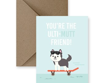 Cute Friendship Card, Funny Friendship Card, Just Because Card, Any Occasion Card, Humour Card, Card for Friend, Dog Lover Card