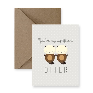 Significant Otter Card Cute Love Card For Boyfriend Funny Love Cards for Him Pun Love Card for Her Handmade Love Cards Anniversary Card
