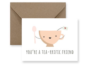 Tea-reffic Friend Greeting Card, Funny Pun Love Card