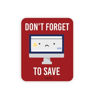 Op de afbeelding: Rode sticker met een wit computerscherm met een verdrietig gezicht en een uitroepteken. De tekst op de sticker luidt "VERGEET NIET TE OPSLAAN" en "@IMPAPER".