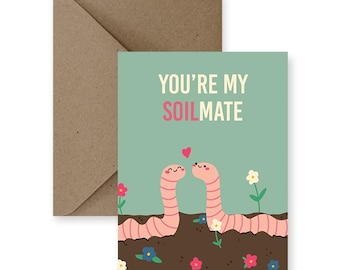 You're My Soilmate Love Card: Worms, Romantic Greeting (A2 Size)