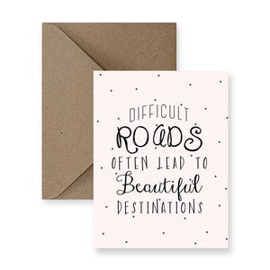 Tarjeta Sólo porque, Tarjeta para cualquier ocasión, Tarjeta para amiga, Tarjeta para ella, Tarjeta de cotización / Los caminos difíciles a menudo conducen a destinos hermosos