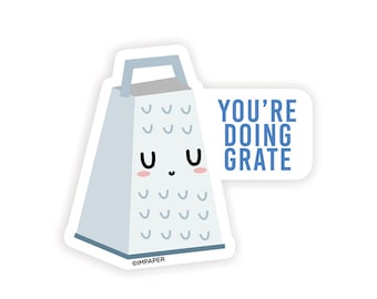 You're Doing Grate Sticker | Foodie Pun, Laptop Decal, Water Bottle Sticker