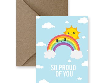 May include: A greeting card with a rainbow and a sun with smiling faces. The card has a blue background with white clouds and the text "So Proud of You".