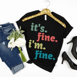Its fine shirt, Its fine, Im fine, Inspired by KM Shea books, Book Lover Shirt,