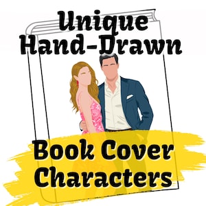 May include: Hand-drawn illustration of a couple, a woman with long brown hair wearing a pink dress and a man with short brown hair wearing a blue suit jacket. The illustration is set against a yellow background with the text "Unique Hand-Drawn Book Cover Characters".