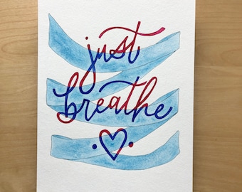 Original 8x10 Watercolour Lettering Art | Just Breathe | Uplifting quote | Beautiful art quote | Watercolour quote | Bright Spot Papier