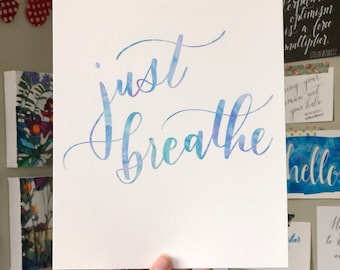 Just breathe | 8x10 fine art print | Watercolour | Black & White | Slow down |Calligraphy and Watercolour Illustration | Bright Spot Papier