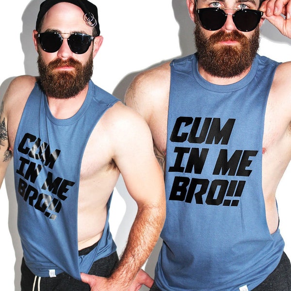 Cum in Me Bro Shirt - Etsy