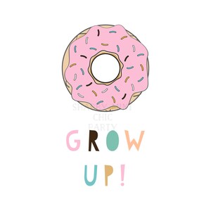 Pode incluir: Um donut rosa com granulado colorido e o texto "GROW UP!" em letras coloridas.