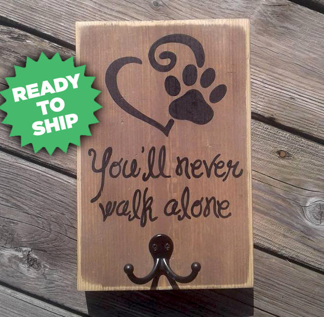 Ready To Ship You Ll Never Walk Alone Leash Holder Painting On Reclaimed Wood Dog Lover Dog Sign