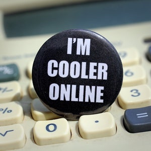 I&#39;m Cooler Online 1.25&quot; Pinback Button