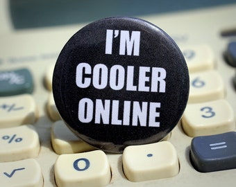 I'm Cooler Online 1.25" Pinback Button