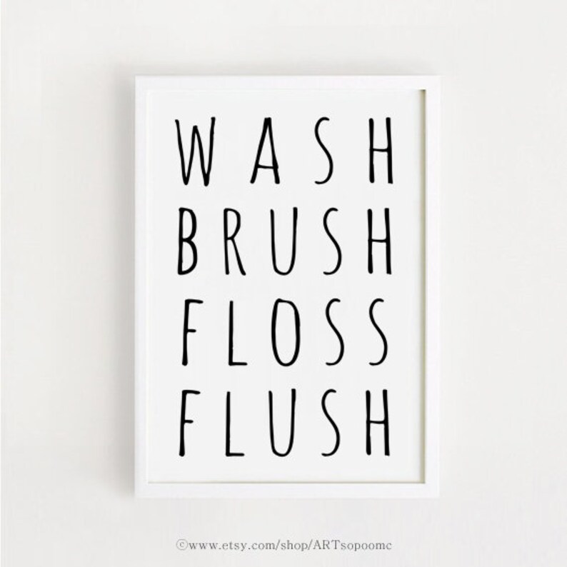 clean brush floss flush printable Signal Black and White Rest room Wall Artwork Prompt Down load Poster 8x10, A4 graphic regarding Wash Brush Floss Flush Free Printable identify clean brush floss flush printable Signal Black and White Toilet Wall Artwork Prompt Down load Poster 8x10, A4