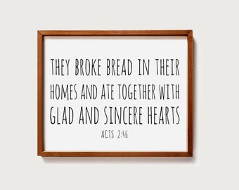 They broke bread in their homes printable Acts 2:46 Poster Home wall decor Sign Digital print INSTANT DOWNLOAD