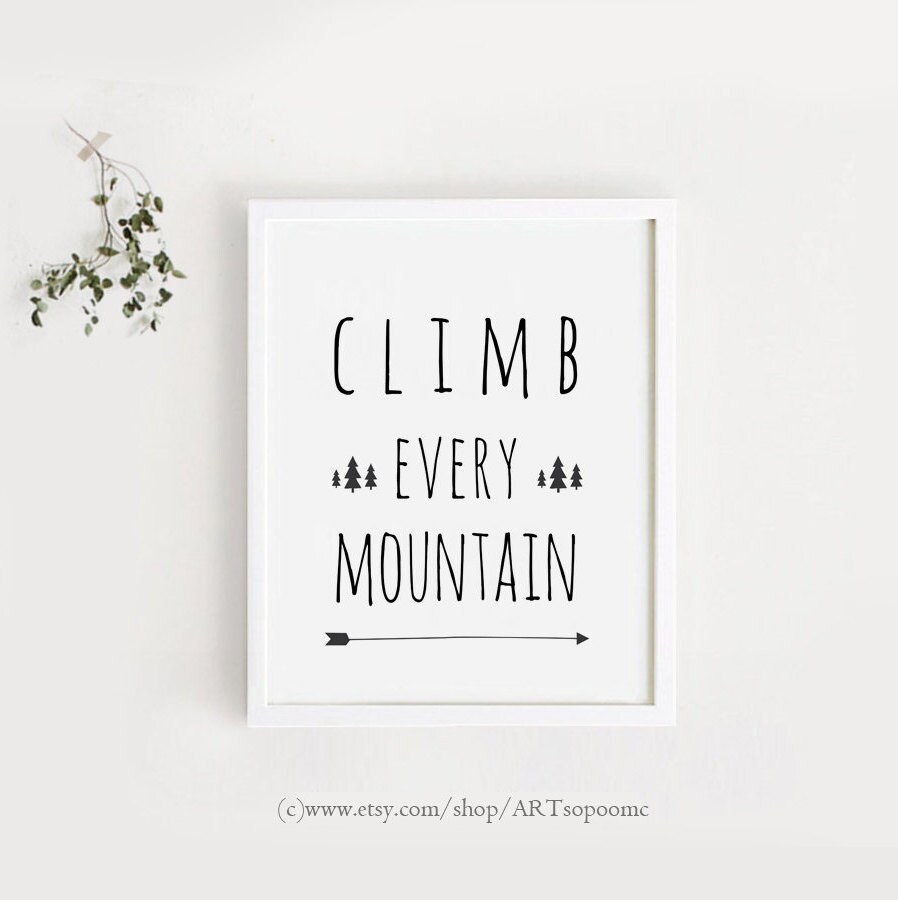 Climb Every Mountain Printable nursery wall art Quote poster | Etsy