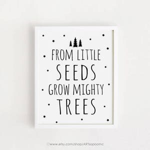 Printable Baby quotes for nursery Boy Girl art From little seeds grow mighty trees quote Poster 50x70 print Black and white wall Decor image 1