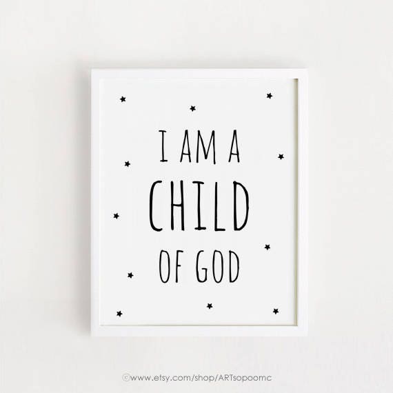 I Am A Child Of God Printable Sign Quotes Poster Black And Etsy