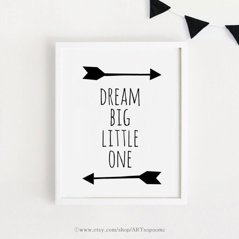 Dream Big Little One Printable Art Quotes Poster Arrow Sign Etsy