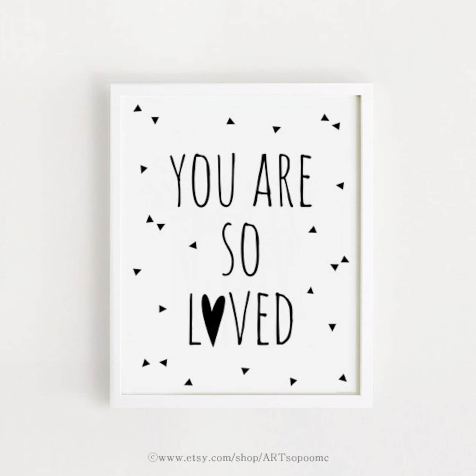 You Are so Loved Printable Quotes Poster Sign White and Black Etsy Canada