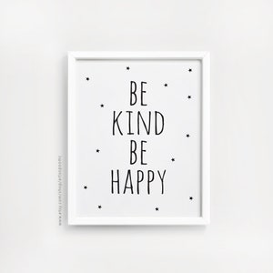 Be kind Be happy Printable Nursery wall art Inspirational saying Quotes Baby room Cute decor Black and white Digital print Instant download