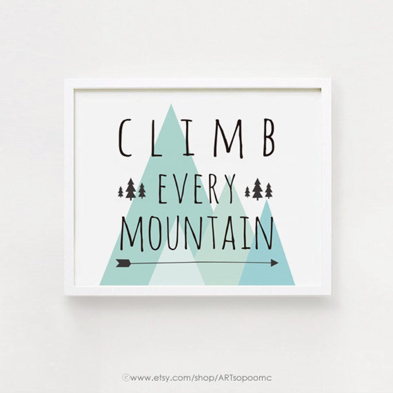 Climb Every Mountain Printable wall art Quote poster Nursery | Etsy