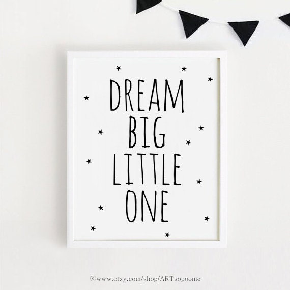 Dream Big Little one Printable Quotes Poster Sign Black and | Etsy